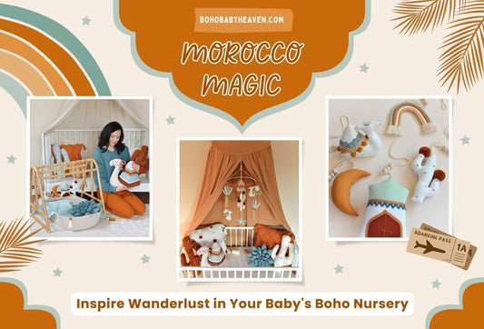 Morocco Magic: Inspire Wanderlust in Your Baby's Boho Nursery