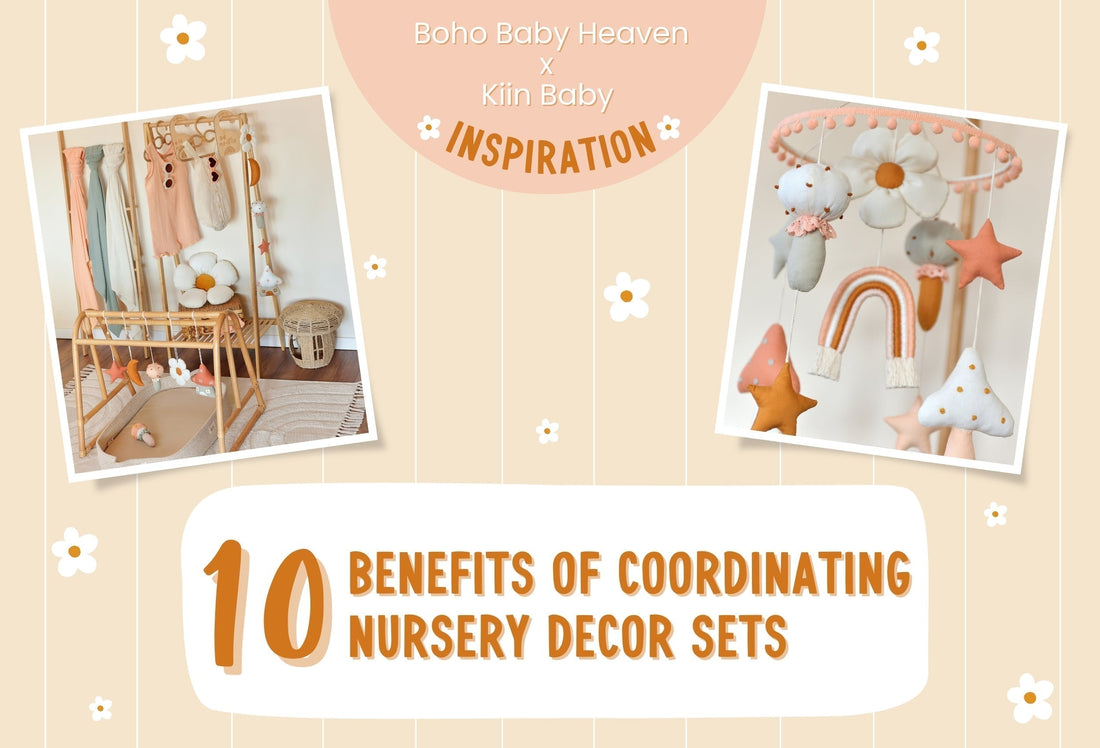 10 Benefits of Coordinating Nursery Decor Sets – A Boho Baby Heaven x Kiin Baby Inspiration