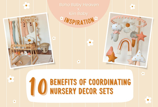 10 Benefits of Coordinating Nursery Decor Sets – A Boho Baby Heaven x Kiin Baby Inspiration