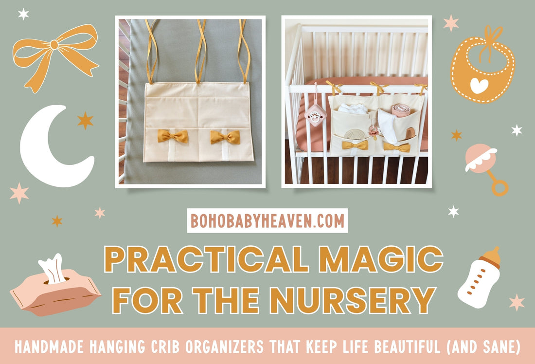 Practical Magic for the Nursery: Handmade Hanging Crib Organizers That Keep Life Beautiful (and Sane)